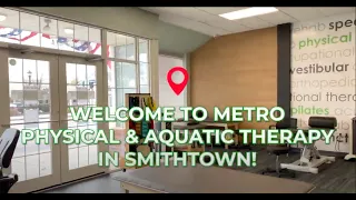Metro Physical & Aquatic Therapy | Smithtown Tour