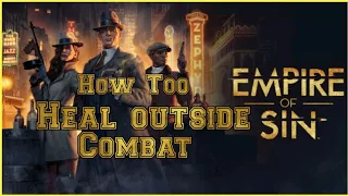 Empire of Sin HOW TOO Heal while out of combat