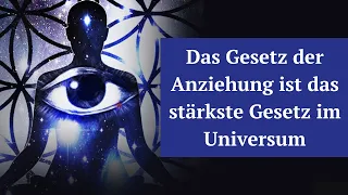 Das Gesetz der Anziehung ist das stärkste Gesetz im Universum  So kann es dir helfen.