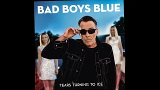 Bad Boys Blue - Tears Turning To Ice (Extended Version)