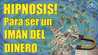 HIPNOSIS GUIADA PARA SER UN IMAN DEL DINERO. Atrae dinero fácilmente!