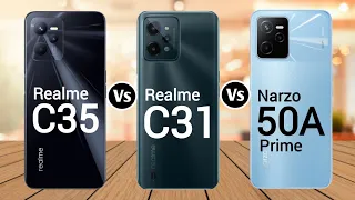 Realme C35 Vs Realme C31 Vs Realme Narzo 50A Prime