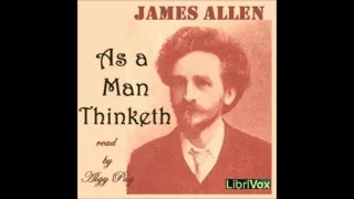 AS A MAN THINKETH - Full AudioBook - James Allen