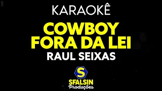 COWBOY FORA DA LEI - Raul Seixas (KARAOKÊ VERSION)