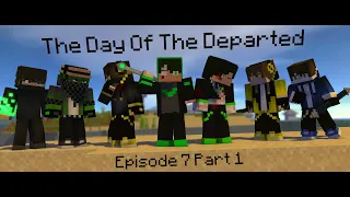 The Day Of The Departed Episode 7 - Minecraft Animation (Part1/2)