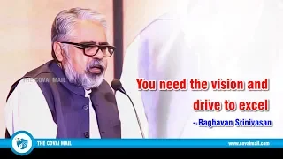 You need the vision and drive to excel - Raghavan Srinivasan