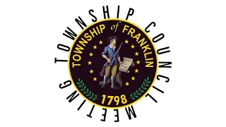 Franklin Township (Somerset Co) Council Work Session Regular Meeting December 12, 2023