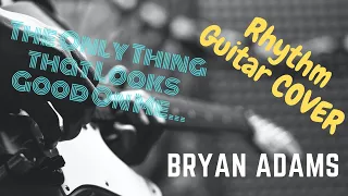 Bryan Adams - 💖THE ONLY THING THAT LOOKS GOOD ON ME💖- Guitar Cover💖