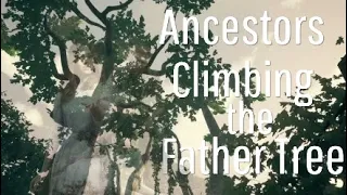 Climbing THE FATHER TREE in Ancestors