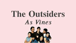 The Outsiders As Vines [Clean]