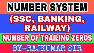 Number of Trailing Zeros || Number System || part-1 || BY RAJKUMAR SIR