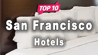 Top 10 Hotels to Visit in San Francisco, California | USA - English