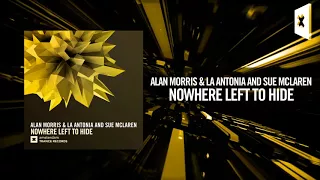 Alan Morris & La Antonia and Sue McLaren - Nowhere Left To Hide [FULL] (Amsterdam Trance)
