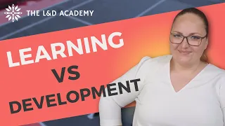 Difference between Learning and Development
