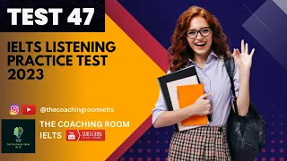 TEST 47 | IELTS LISTENING PRACTICE TEST SEPT 2023 WITH ANSWERS | REGISTRATION FORM | MUST TRY