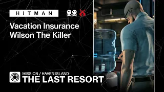 HITMAN | Haven Island | The Last Resort – Vacation Insurance, Wilson the Killer