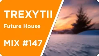 Future House | Mix #147 2018 | Best of Future House