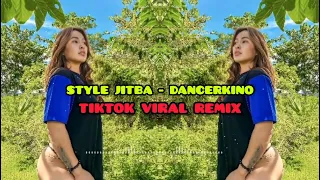 STYLE JITBA - DANCERKINO TIKTOK VIRAL TRENDING | DJ KINN REMIX