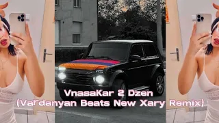 VnasaKar 2 Dzen (Vardanyan Beats New Xary Remix)