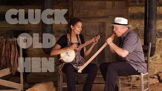 Cluck Old Hen- Rhiannon Giddens and David Holt