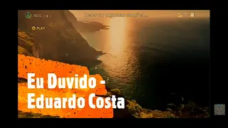 Eu Duvido Karaokê Eduardo Costa