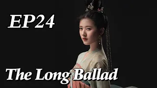 [Costume] The Long Ballad EP24 | Starring: Dilraba, Leo Wu, Liu Yuning, Zhao Lusi | ENG SUB