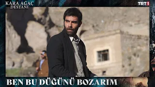 "Ben bu düğünü bozarım!" - Kara Ağaç Destanı 10. Bölüm @trt1