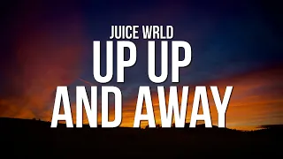 Juice WRLD - Up Up and Away (Lyrics)