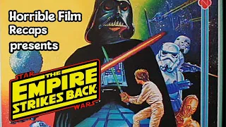 Horrible Film Recaps: Star Wars : The Empire Strikes Back