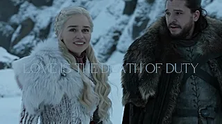 (GoT) Jon & Daenerys || Love Is The Death Of Duty