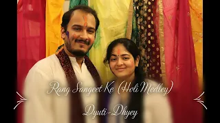 Rang Sangeet Ke (Holi Medley) - Dyuti & Dhyey