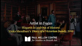 Hogarth In and Out of History: Yinka Shonibare’s 'Diary of a Victorian Dandy' (1998)