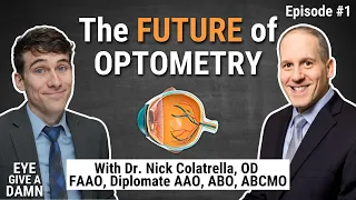 #1: Eye Give a Damn about The Future of Optometry with Dr. Nick Colatrella