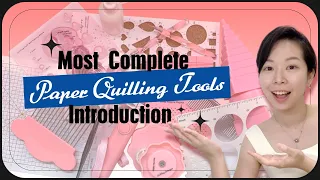 Most Complete Paper Quilling Tools Introduction & How to Use Them I Beginners Must Watch!