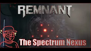 The Spectrum Nexus // Remnant 2