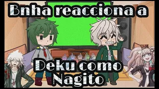 Bnha reacciona a Deku como Nagito |Narrator|