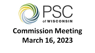 PSC Commission Meeting 3/16/2023