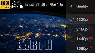Beautiful Planet Earth In 8K Video Ultra HD with 8D Music | 8K Visual 8D Audio