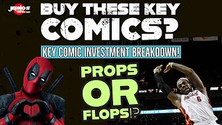 Should You Be Buying These Key Comics Right Now? Props or Flops?