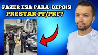 Fazer ESA para depois estudar para pf/prf compensa ou não?