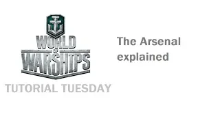 Word of Warships - Tutorial Tuesday - The Arsenal