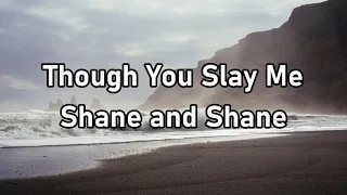 Shane and Shane - Though You Slay Me Lyrics