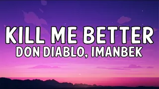 Don Diablo & Imanbek ft. Trevor Daniel - Kill Me Better (Lyrics Video)