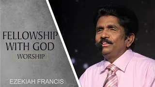 Fellowship with God | Worship | Prophet Ezekiah Francis