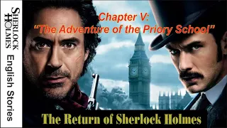 [MultiSub]  The Return of Sherlock Holmes - Chapter V: “ The Adventure of the Priory School ”