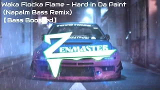 Waka Flocka Flame - Hard In Da Paint (Napalm Bass Remix)【Bass Boosted】