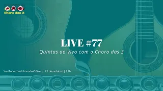 Live #77 - Quintas ao Vivo com o Choro das 3