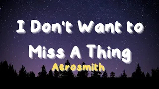 Aerosmith ~ I Don't Want To Miss A Thing (Lyrics)
