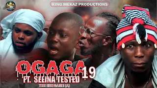 OGAGA FT SELINA TESTED Episode 19 (Full Video) ENDGAME(A)... Nollywood Movie