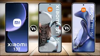 Xiaomi 13T 5G Vs Xiaomi 12T 5G Vs Xiaomi 11T 5G